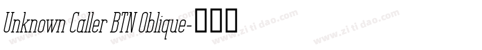 Unknown Caller BTN Oblique字体转换